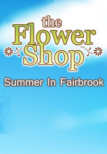 Flower Shop: Summer In Fairbrook (PC) Steam Key EUROPE