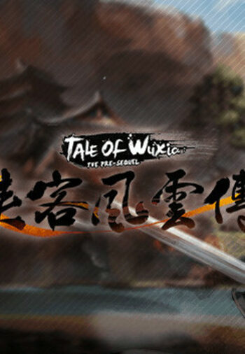 Tale of Wuxia:The Pre-Sequel Steam Key GLOBAL