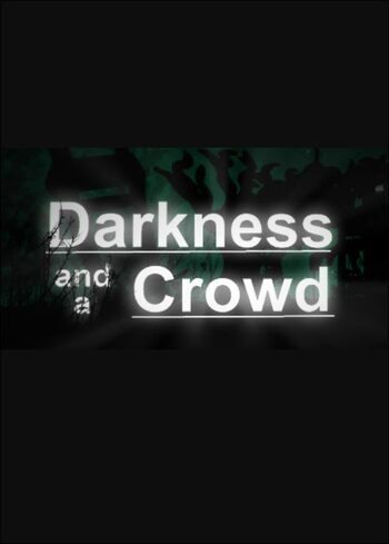 Darkness and a Crowd (PC) Steam Key GLOBAL