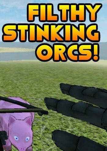 Filthy, Stinking, Orcs! Steam Key GLOBAL