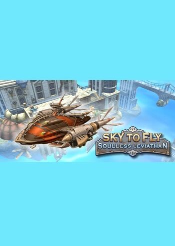Sky to Fly: Soulless Leviathan Steam Key GLOBAL