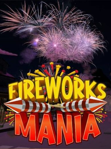 

Fireworks Mania - An Explosive Simulator Steam Key GLOBAL