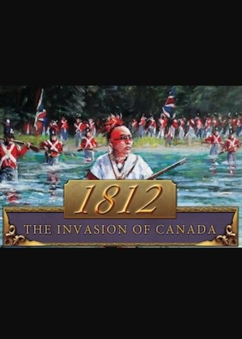 1812: The Invasion of Canada Steam Key GLOBAL