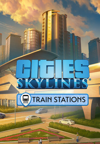 Cities: Skylines - Content Creator Pack: Train Stations (DLC) Steam Key GLOBAL