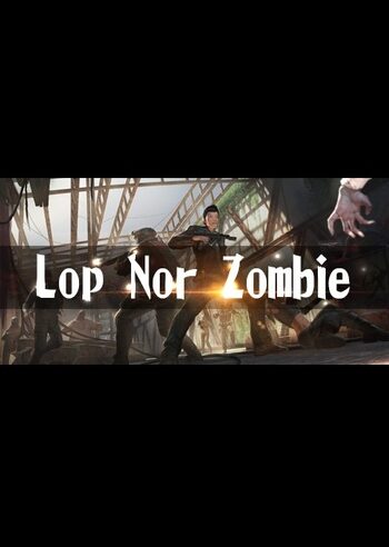 Lop Nor Zombie VR Steam Key GLOBAL