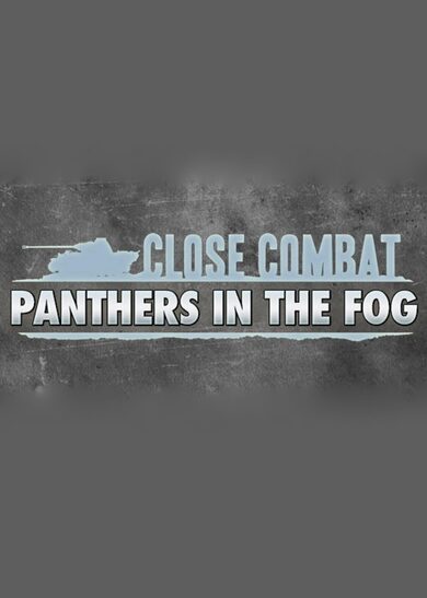 

Close Combat : Panthers in the Fog